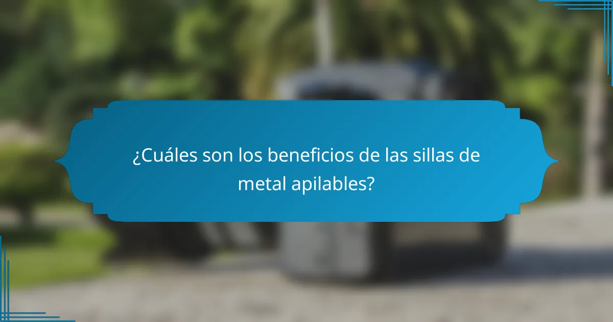 ¿Cuáles son los beneficios de las sillas de metal apilables?
